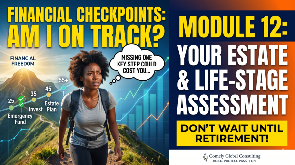 Module 12: Checkpoints on your Financial Journey & Estate Planning Organizer